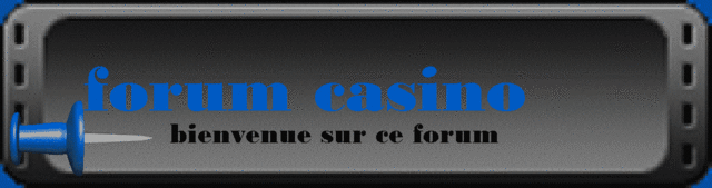 bienvenue forum casino