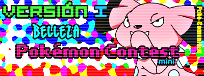 MiniPokémonContest I: El Debut de la Belleza Banner10