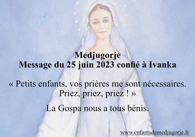 Medjugorje - Messages du 25 Juin 2023 confiés à Marija et Ivanka Messag11