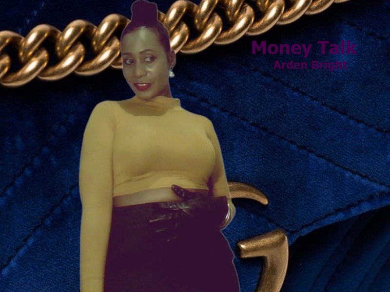 wow! listen arden bright money talk song  now Nice_p12