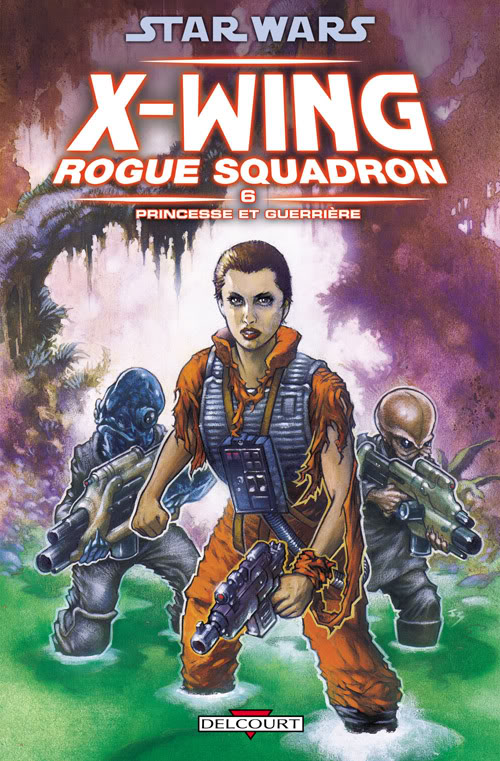 Star Wars X-Wing Rogue Squadron Tome 06 Princesse et guerrière - DELCOURT X0610