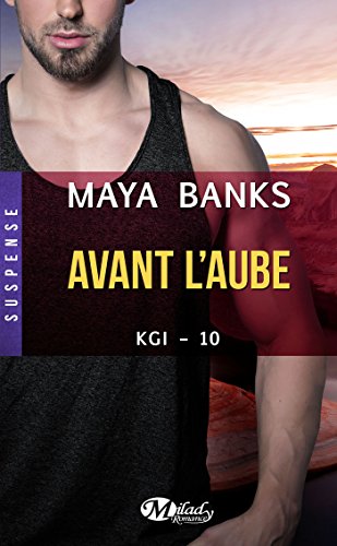 KGI - Tome 10 : Avant l'Aube de Maya Banks Avant_10