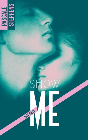 Not Easy - Tome 1 : Show me de Pascale Stephens Show_m12