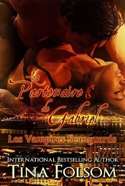 Les Vampires Scanguards - Tome 3 : La partenaire de Gabriel de Tina Folsom Vampir10