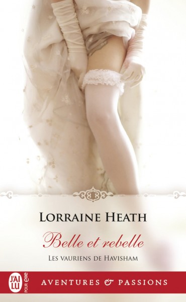 HEATH Lorraine - LES VAURIENS DE HAVISHAM - Tome 3 : Belle et rebelle Belle-10