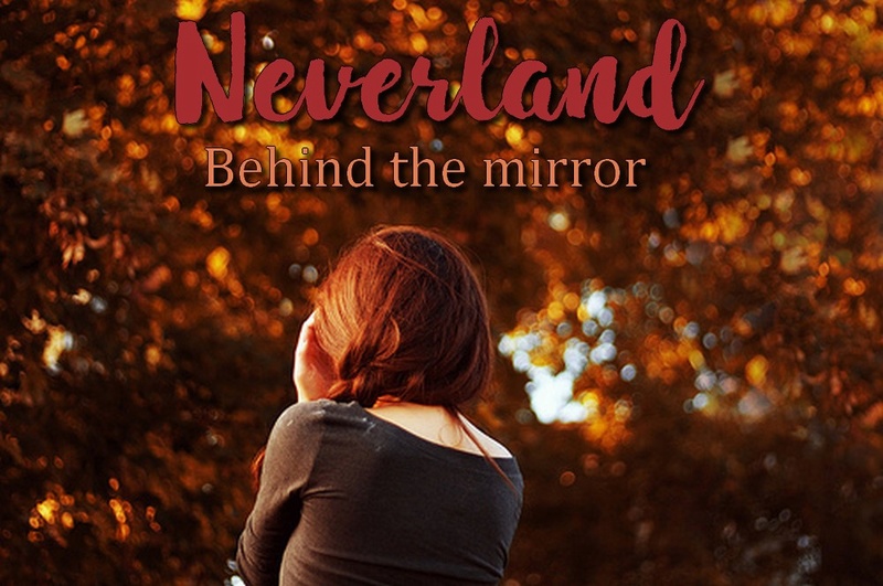 Neverland : Behind the Mirror