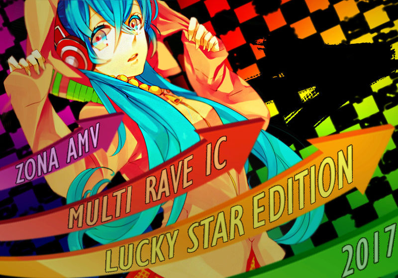 ZonaAMV Multi Rave IC: Lucky Star Edition Poster10