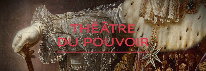 Exposition : Le théâtre du pouvoir. Petite Galerie du Louvre Pagepr10