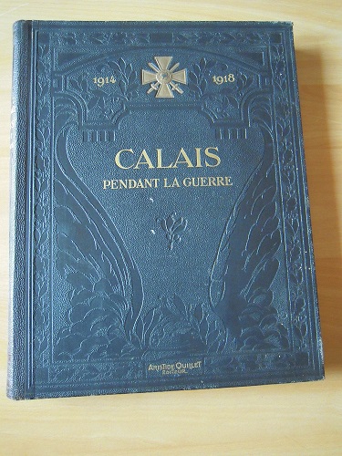 (E) vente livre Calais pendant la guerre Aristide Quillet Editeur a clôturer	  Dscn6910