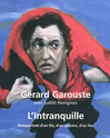 [Garouste, Gérard] avec Judith Perrignon,  L'Intranquille - Autoportrait d'un fils, d'un peintre ... L_intr10