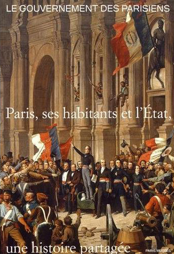 Le gouvernement des Parisiens : Paris, ses habitants et l’État, une histoire partagée Paris-10