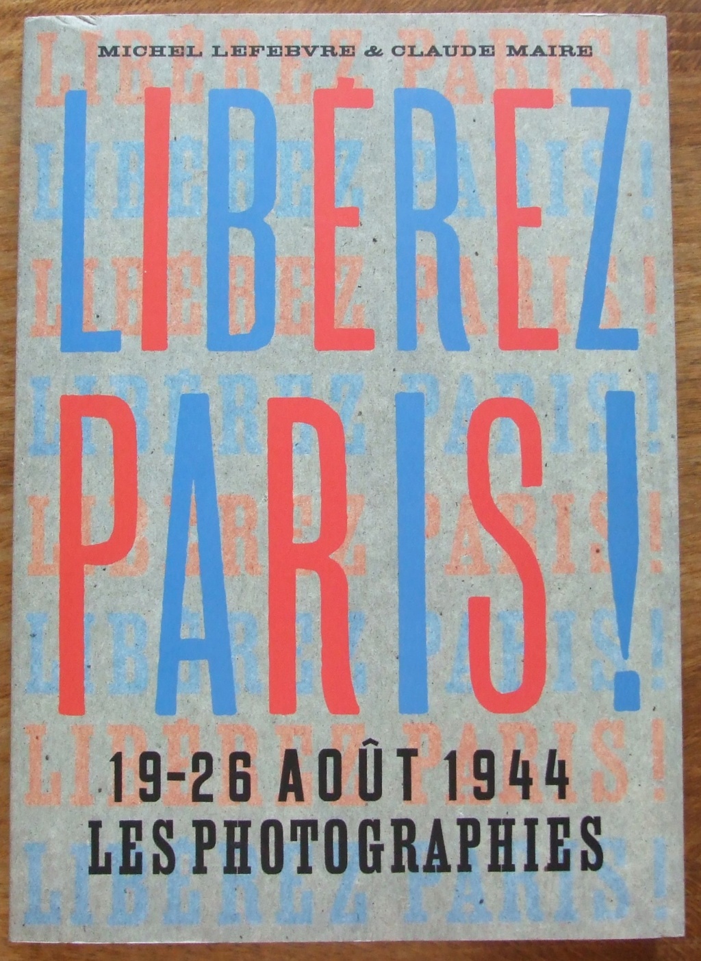 LIBEREZ PARIS 19-26 août 1944 les photographies Dscf1410