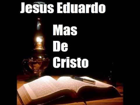 Jesus Eduardo - Mas De Cristo Hqdefa60
