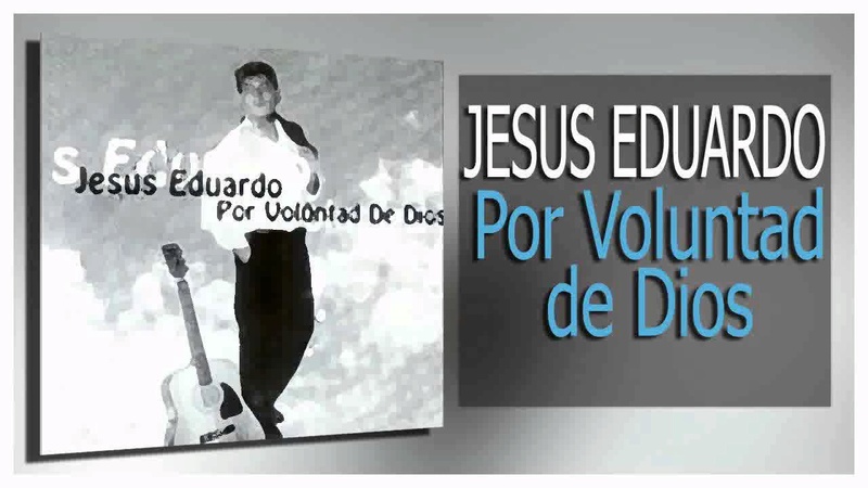 Jesus Eduardo - Por Voluntad De Dios Maxres34