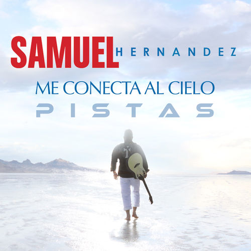Samuel Hernandez – Me Conecta al Cielo - Pistas ¡ Samuel12