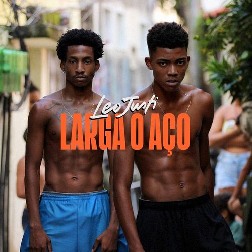 Leo Justi - Larga o Aço 500x5016