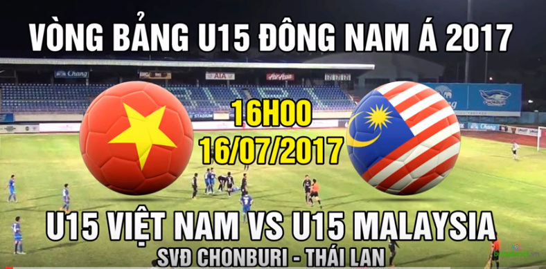 Trực tiếp U15 Việt Nam 1-0  U15 Malaysia 117