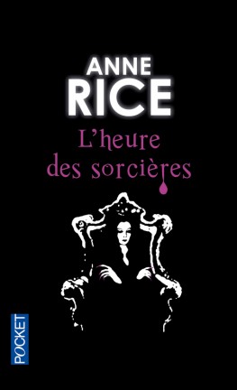 [Rice, Anne] Saga des Sorcières Tome 2 : L'heure des sorcières.  L-heur10