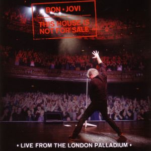 This House Is Not For Sale (Live From The London Palladium): Bon Jovi (2016) Front-13