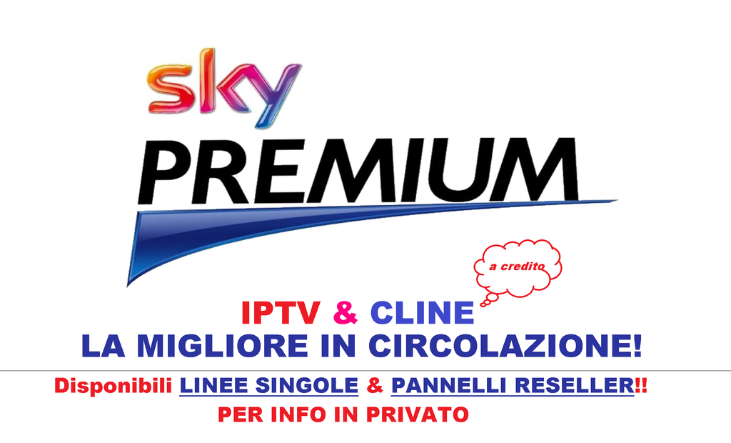Pannelli - ◥▄☰▄◤ █ ▆ ▅ ▃ ▂▂ ▃ ▅ ▆ █ NUMERI 1 IN ITALIA --IPTV & CLINE-- OFFERTONAA █ ▆ ▅ ▃ ▂ ▂ ▃ ▅ ▆ █◥▄☰▄◤ LINEE SINGOLE / PANNELLI RESELLER / SUB RESELLER / SOLO ONDEMAND Prepre11