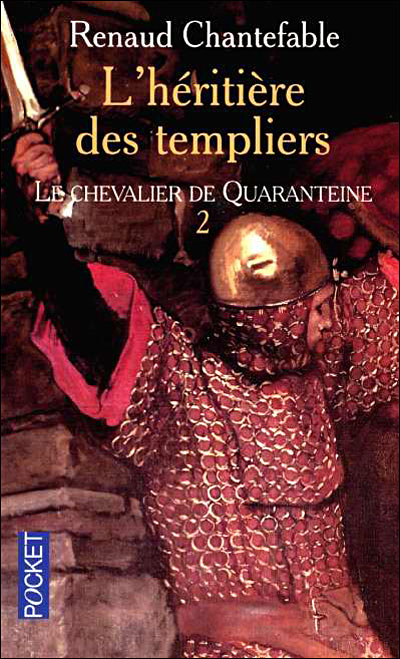 [Chantefable, Renaud] L'héritière des templiers - Tome 2: Le chevalier de Quaranteine 97822611