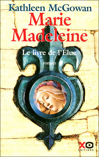 [McGowan, Kathleen] Marie-Madeleine - Livre 1: Le livre de l'Élue 97828410
