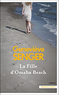 [ Senger, Geneviève] La fille d'Omaha Beach 41date10