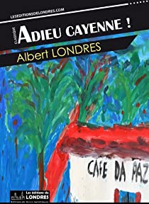 [Londres, Albert] Adieu Cayenne ! 518ovn10