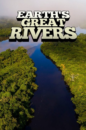 Földünk nagy folyói (Earth's Great Rivers) 2018 HDTV 720p x264 Hun mkv Fzldzn10