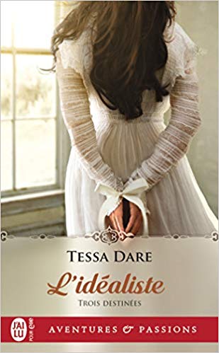 Trois destinées - Tome 3 : L'idéaliste de Tessa Dare 418mgv10