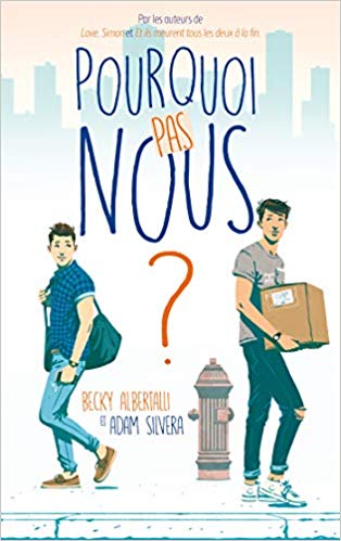 Pourquoi pas nous ? de Becky Albertalli et Adam Silvera 41vieb10