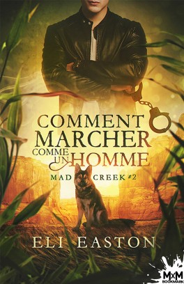 Mad Creek - Tome 2 : Comment marcher comme un Homme de Eli Easton Mad-cr11