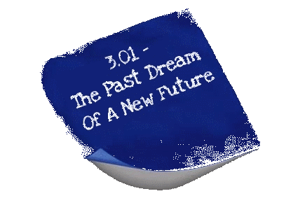 3.01  The Past Dream Of A New Future 3_0111