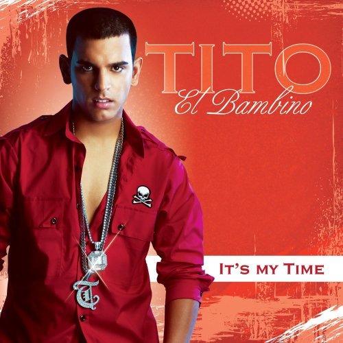 TITO EL BAMBINO It's My Time Tito10