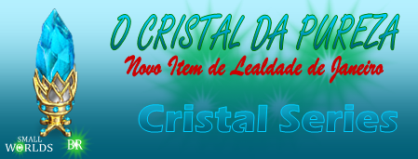 NOVO ITEM DE LEALDADE!!! ---A PEDRA DA PUREZA---Cristal Series--- Loyalt10