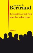 [Bertrand, Jacques A.] Les Autres, c'est rien que des sales types 97822610