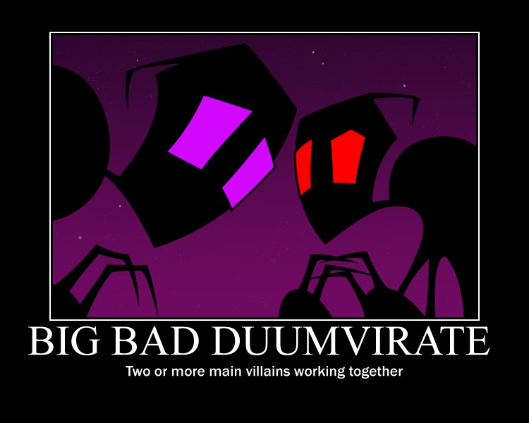 What is a Big Bad Dummvirate? 0174