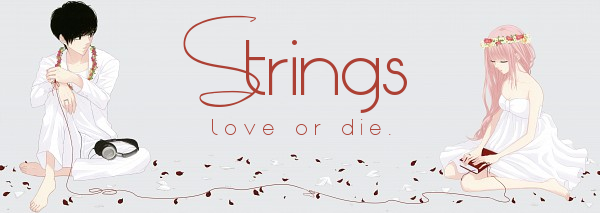 Strings // Love or Die