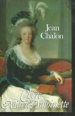 La biographie de Marie-Antoinette par Jean Chalon - Page 2 Chere-10