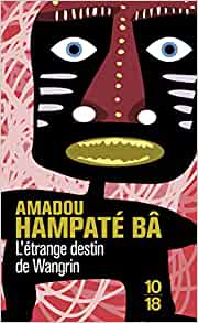 L'ETRANGE DESTIN DE WANGRIN de Amadou Hampâté Bâ Tzolzo21
