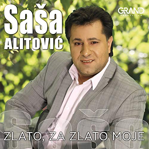Sasa Alitovic 2018 - Zlato, za zlato moje Grand Production - CD 730 Prednj27