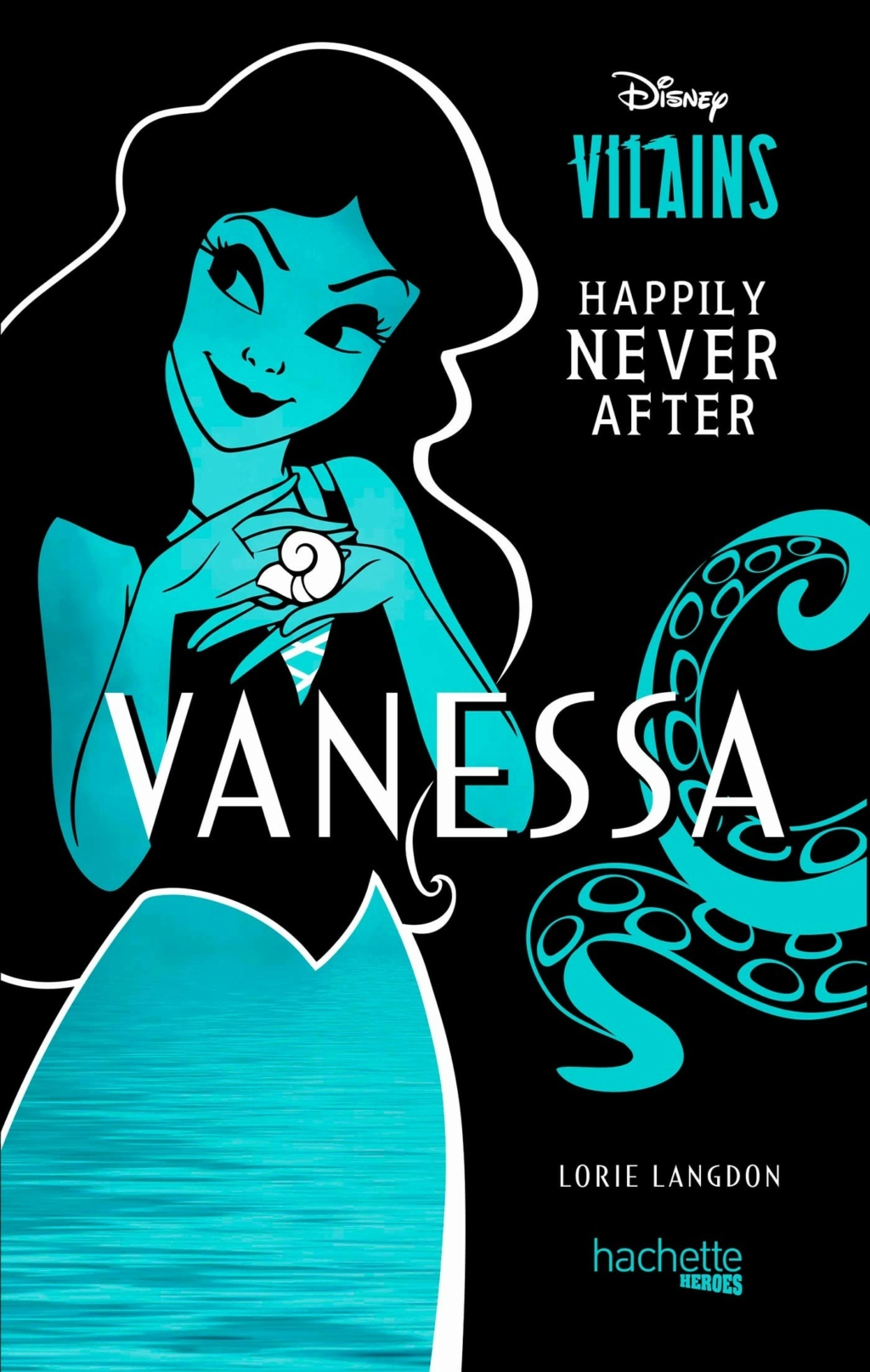 Disney Villains : Happily Never After [Hachette Heroes] Vaness11