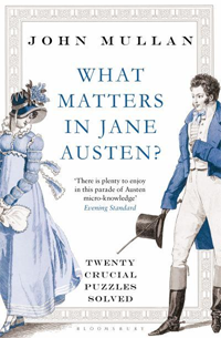 What Matters in Jane Austen?: Twenty Crucial Puzzles Solved (John Mullan)  What-m10