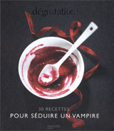 Dégustation : 30 recettes pour séduire un vampire (cuisine) Degust10