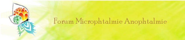 Forum Microphtalmie Anophtalmie