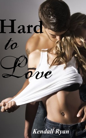 hard - (New Adult) Hard to love de Kendall Ryan 16147010