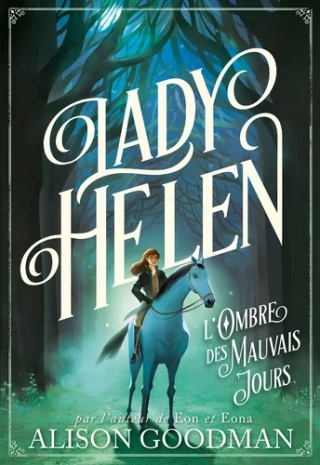 LADY HELEN (Tome 03) L'OMBRE DES MAUVAIS JOURS d'Alison Goodman Mauvai10