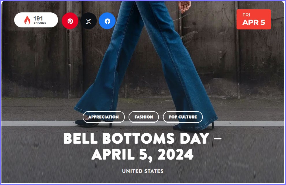 National Today * Bell Bottoms Day – April 5, 2024 United States  * April_14