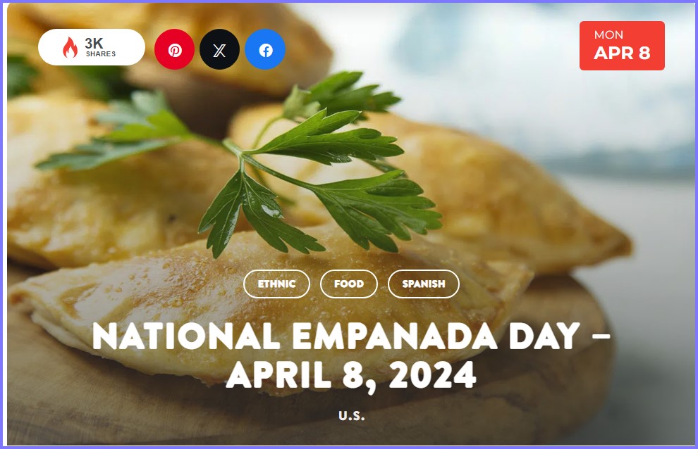 National Today * National Empanada Day – April 8, 2024 U.S.24  * April_18