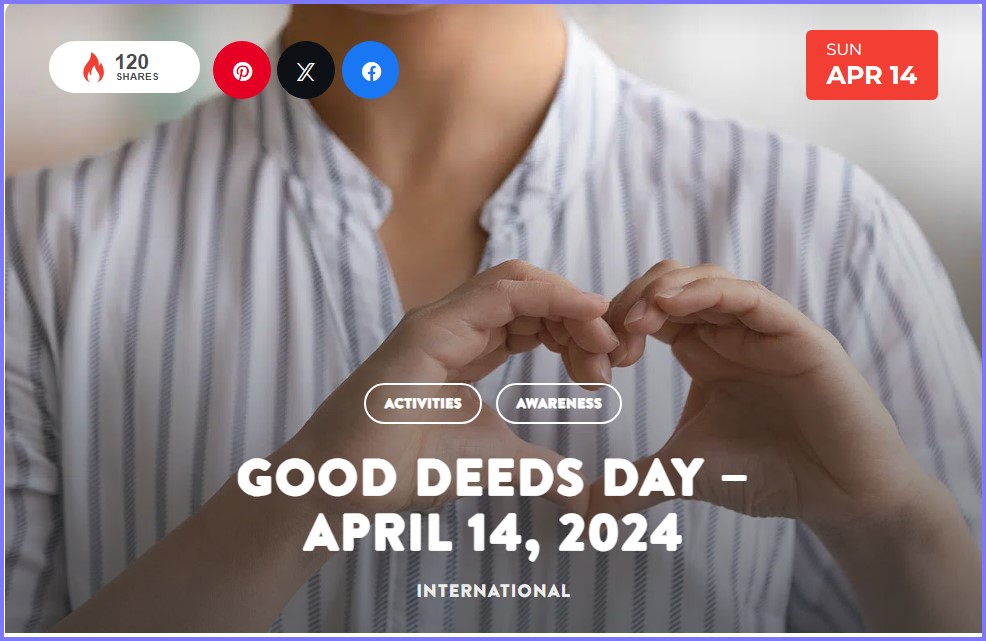 National Today * Good Deeds Day – April 14, 2024 International  * April_24